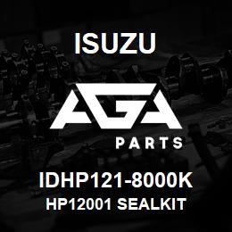 IDHP121-8000K Isuzu HP12001 SEALKIT | AGA Parts