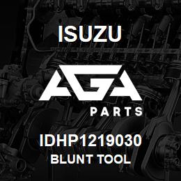 IDHP1219030 Isuzu BLUNT TOOL | AGA Parts