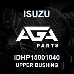 IDHP15001040 Isuzu UPPER BUSHING | AGA Parts