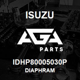 IDHP80005030P Isuzu DIAPHRAM | AGA Parts