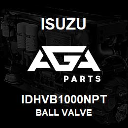 IDHVB1000NPT Isuzu BALL VALVE | AGA Parts