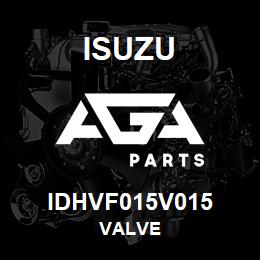 IDHVF015V015 Isuzu VALVE | AGA Parts