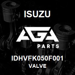 IDHVFK050F001 Isuzu VALVE | AGA Parts