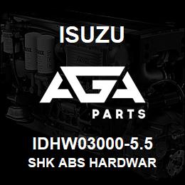 IDHW03000-5.5 Isuzu SHK ABS HARDWAR | AGA Parts