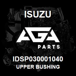 IDSP030001040 Isuzu UPPER BUSHING | AGA Parts