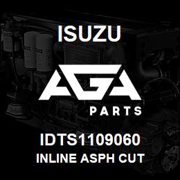 IDTS1109060 Isuzu INLINE ASPH CUT | AGA Parts