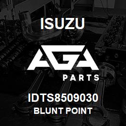 IDTS8509030 Isuzu BLUNT POINT | AGA Parts