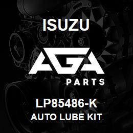 LP85486-K Isuzu AUTO LUBE KIT | AGA Parts