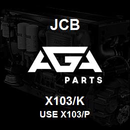 X103/K JCB USE X103/P | AGA Parts