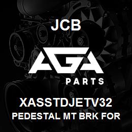 XASSTDJETV32 JCB Pedestal Mt Brk For 32 J | AGA Parts