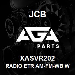 XASVR202 JCB Radio Etr Am-Fm-Wb W/ A | AGA Parts