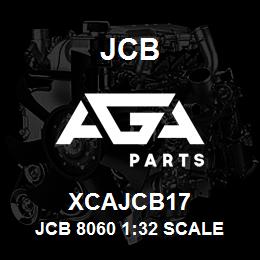 XCAJCB17 JCB Jcb 8060 1:32 Scale | AGA Parts