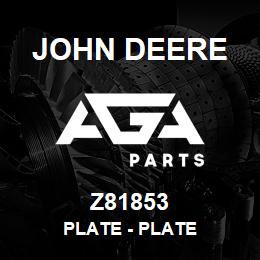 Z81853 John Deere Plate - PLATE | AGA Parts