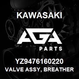 YZ9476160220 Kawasaki VALVE ASSY, BREATHER | AGA Parts