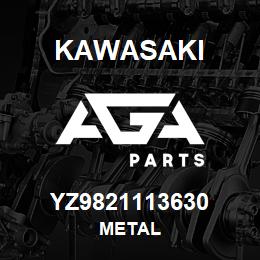 YZ9821113630 Kawasaki METAL | AGA Parts