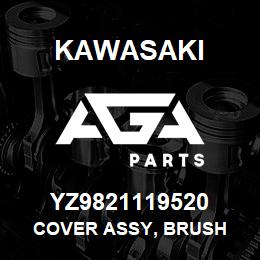 YZ9821119520 Kawasaki COVER ASSY, BRUSH | AGA Parts