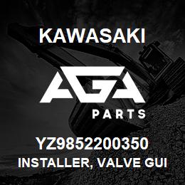 YZ9852200350 Kawasaki INSTALLER, VALVE GUIDE | AGA Parts