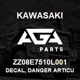 ZZ08E7510L001 Kawasaki DECAL, DANGER ARTICULATION | AGA Parts