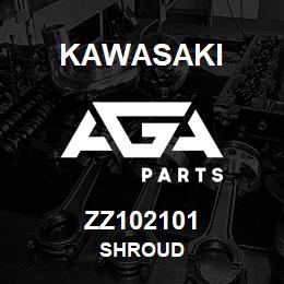 ZZ102101 Kawasaki SHROUD | AGA Parts