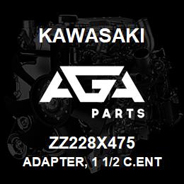 ZZ228X475 Kawasaki ADAPTER, 1 1/2 C.ENTER | AGA Parts