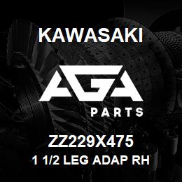 ZZ229X475 Kawasaki 1 1/2 LEG ADAP RH | AGA Parts