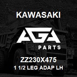 ZZ230X475 Kawasaki 1 1/2 LEG ADAP LH | AGA Parts