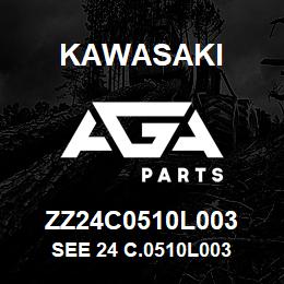 ZZ24C0510L003 Kawasaki SEE 24 C.0510L003 | AGA Parts