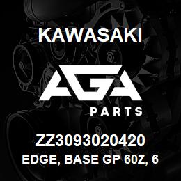 ZZ3093020420 Kawasaki EDGE, BASE GP 60Z, 65ZB, 65ZII | AGA Parts