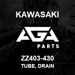 ZZ403-430 Kawasaki TUBE, DRAIN | AGA Parts