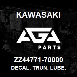 ZZ44771-70000 Kawasaki DECAL, TRUN. LUBE. | AGA Parts