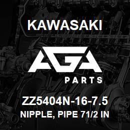 ZZ5404N-16-7.5 Kawasaki NIPPLE, PIPE 71/2 IN. | AGA Parts