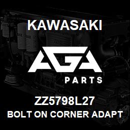 ZZ5798L27 Kawasaki BOLT ON CORNER ADAPTER (LEFT) | AGA Parts