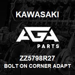 ZZ5798R27 Kawasaki BOLT ON CORNER ADAPTER (RIGHT) | AGA Parts