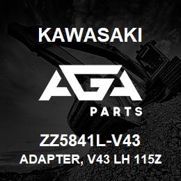 ZZ5841L-V43 Kawasaki ADAPTER, V43 LH 115ZIVZV-2 | AGA Parts