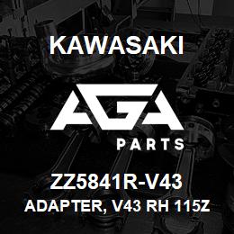 ZZ5841R-V43 Kawasaki ADAPTER, V43 RH 115ZIVZV-2 | AGA Parts