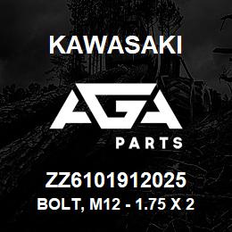 ZZ6101912025 Kawasaki BOLT, M12 - 1.75 X 25 | AGA Parts