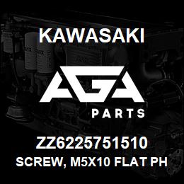 ZZ6225751510 Kawasaki SCREW, M5X10 FLAT PHIL M/S | AGA Parts