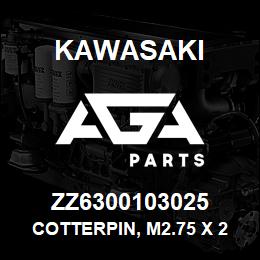 ZZ6300103025 Kawasaki COTTERPIN, M2.75 X 25 | AGA Parts