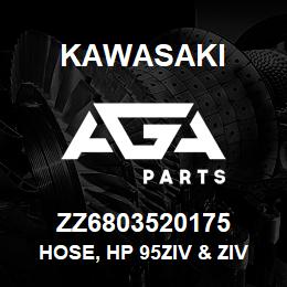 ZZ6803520175 Kawasaki HOSE, HP 95ZIV & ZIV-2 | AGA Parts