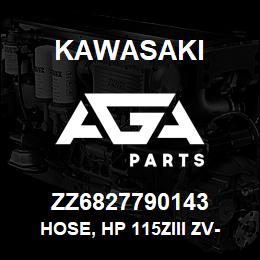 ZZ6827790143 Kawasaki HOSE, HP 115ZIII ZV-2 | AGA Parts