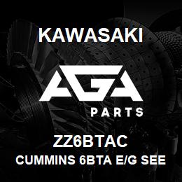 ZZ6BTAC Kawasaki CUMMINS 6BTA E/G SEE SERVICE F | AGA Parts