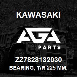 ZZ7828132030 Kawasaki BEARING, T/R 225 MM. | AGA Parts