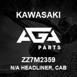 ZZ7M2359 Kawasaki N/A HEADLINER, CAB | AGA Parts