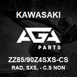 ZZ85/90Z4SXS-CS Kawasaki RAD, SXS, - C.S NON EMISSION | AGA Parts