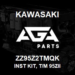 ZZ95Z2TMQK Kawasaki INST KIT, T/M 95ZII | AGA Parts