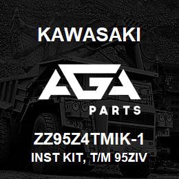 ZZ95Z4TMIK-1 Kawasaki INST KIT, T/M 95ZIV 50015500 | AGA Parts