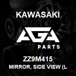 ZZ9M415 Kawasaki MIRROR, SIDE VIEW (L) | AGA Parts