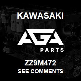 ZZ9M472 Kawasaki SEE COMMENTS | AGA Parts