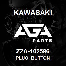 ZZA-102586 Kawasaki PLUG, BUTTON | AGA Parts