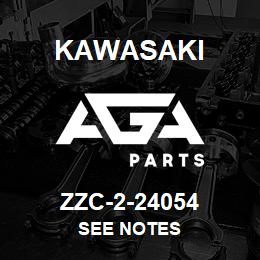 ZZC-2-24054 Kawasaki SEE NOTES | AGA Parts